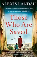 Those Who Are Saved - Una historia apasionante y desgarradora de la Segunda Guerra Mundial - Those Who Are Saved - A gripping and heartbreaking World War II story