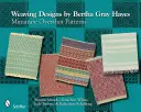 Diseños de tejido de Bertha Gray Hayes: Patrones de sobrehilado en miniatura - Weaving Designs by Bertha Gray Hayes: Miniature Overshot Patterns