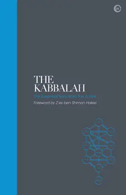 La Cábala - Textos Sagrados: Los Textos Esenciales del Zohar - The Kabbalah - Sacred Texts: The Essential Texts from the Zohar