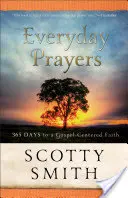 Oraciones cotidianas: 365 días para una fe centrada en el Evangelio - Everyday Prayers: 365 Days to a Gospel-Centered Faith