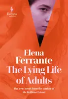 La Mentirosa Vida de los Adultos UN BESTSELLER DEL SUNDAY TIMES - Lying Life of Adults: A SUNDAY TIMES BESTSELLER