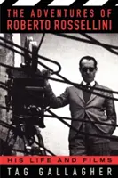 Las aventuras de Roberto Rossellini: su vida y sus películas - The Adventures of Roberto Rossellini: His Life and Films