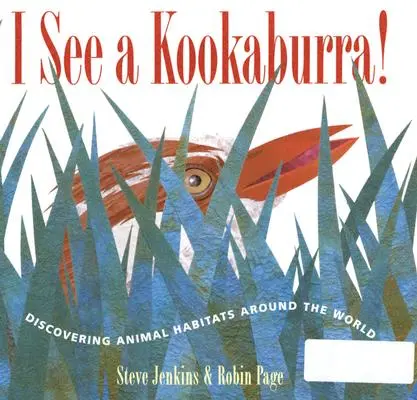 Veo una cucaburra: Descubriendo los hábitats de los animales de todo el mundo - I See a Kookaburra!: Discovering Animal Habitats Around the World