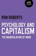 Psicología y capitalismo: La manipulación de la mente - Psychology and Capitalism: The Manipulation of Mind