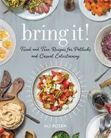 ¡Tráigalo! Recetas probadas y verdaderas para potlucks y entretenimiento informal - Bring It!: Tried and True Recipes for Potlucks and Casual Entertaining