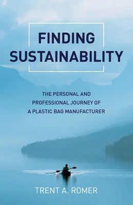 En busca de la sostenibilidad: El viaje personal y profesional de un fabricante de bolsas de plástico - Finding Sustainability: The Personal and Professional Journey of a Plastic Bag Manufacturer