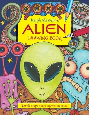 Libro de dibujos de extraterrestres de Ralph Masiello - Ralph Masiello's Alien Drawing Book