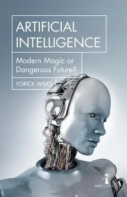 Inteligencia artificial: ¿Magia moderna o futuro peligroso? - Artificial Intelligence: Modern Magic or Dangerous Future?