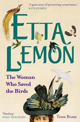 Etta Lemon: La mujer que salvó a los pájaros - Etta Lemon: The Woman Who Saved the Birds