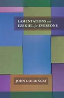 Lamentaciones y Ezequiel para todos (Goldingay The Revd Dr John (Autor)) - Lamentations and Ezekiel for Everyone (Goldingay The Revd Dr John (Author))