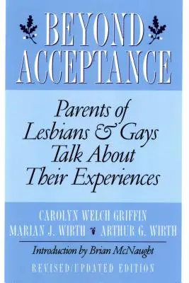 Más allá de la aceptación: Padres de lesbianas y gays hablan de sus experiencias - Beyond Acceptance: Parents of Lesbians & Gays Talk about Their Experiences