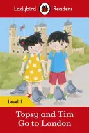 Topsy y Tim: Vayan a Londres - Ladybird Readers Nivel 1 - Topsy and Tim: Go to London - Ladybird Readers Level 1