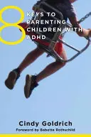 8 claves para educar a niños con TDAH - 8 Keys to Parenting Children with ADHD