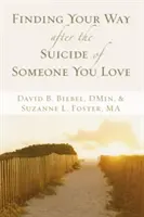 Cómo encontrar el camino tras el suicidio de un ser querido - Finding Your Way After the Suicide of Someone You Love