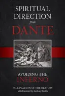 La dirección espiritual de Dante, Volumen 1: Evitar el Infierno - Spiritual Direction from Dante, Volume 1: Avoiding the Inferno