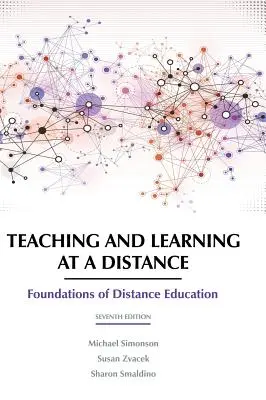 Enseñanza y aprendizaje a distancia: Fundamentos de la Educación a Distancia 7ª Edición - Teaching and Learning at a Distance: Foundations of Distance Education 7th Edition