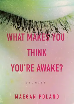 ¿Qué te hace pensar que estás despierto? - What Makes You Think You're Awake?