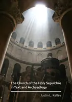 La iglesia del Santo Sepulcro en los textos y la arqueología - The Church of the Holy Sepulchre in Text and Archaeology