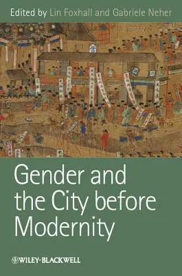 Género y ciudad antes de la modernidad - Gender and the City Before Modernity