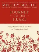 Viaje al corazón: Meditaciones diarias en el camino hacia la liberación del alma - Journey to the Heart: Daily Meditations on the Path to Freeing Your Soul