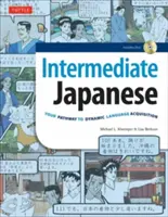 Libro de texto de japonés intermedio: Su camino hacia la adquisición dinámica del idioma: Aprenda japonés conversacional, gramática, kanji y kana: Audio CD Incluido - Intermediate Japanese Textbook: Your Pathway to Dynamic Language Acquisition: Learn Conversational Japanese, Grammar, Kanji & Kana: Audio CD Included