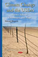 El cambio climático y el USDA - Esfuerzos, retos y planes de la Agencia - Climate Change & the USDA - Agency Efforts, Challenges & Plans