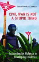 La guerra civil no es una estupidez - Cómo explicar la violencia en los países en desarrollo - Civil War is Not a Stupid Thing - Accounting for Violence in Developing Countries