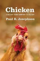 El pollo: Historia de la granja a la fábrica - Chicken: A History from Farmyard to Factory