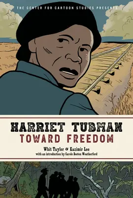 Harriet Tubman: hacia la libertad - Harriet Tubman: Toward Freedom