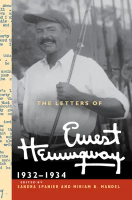 Las Cartas de Ernest Hemingway: Volumen 5, 1932-1934 1932-1934 - The Letters of Ernest Hemingway: Volume 5, 1932-1934: 1932-1934