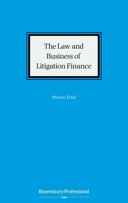 El Derecho y el Negocio de la Financiación de Litigios - The Law and Business of Litigation Finance