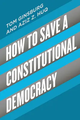 Cómo salvar una democracia constitucional - How to Save a Constitutional Democracy