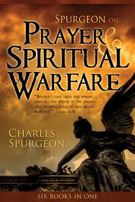 Spurgeon sobre la oración y la guerra espiritual - Spurgeon on Prayer & Spiritual Warfare