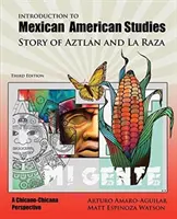 Introducción a los estudios mexicano-americanos: Historia de Aztlán y La Raza - Introduction to Mexican American Studies: Story of Aztlan and La Raza