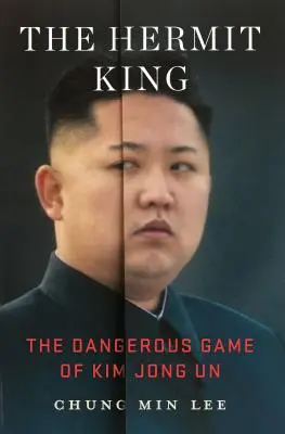 El Rey Ermitaño: El peligroso juego de Kim Jong Un - The Hermit King: The Dangerous Game of Kim Jong Un