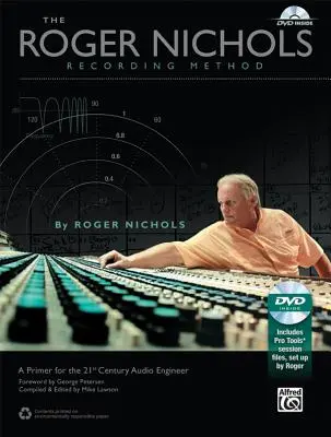 El método de grabación de Roger Nichols: Un manual para el ingeniero de sonido del siglo XXI [Con DVD] - The Roger Nichols Recording Method: A Primer for the 21st Century Audio Engineer [With DVD]