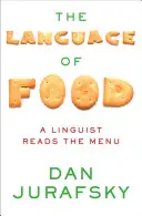 El lenguaje de la comida: Un Lingüista Lee el Menú - The Language of Food: A Linguist Reads the Menu