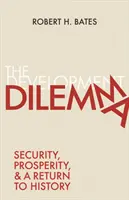 El dilema del desarrollo: seguridad, prosperidad y vuelta a la historia - The Development Dilemma: Security, Prosperity, and a Return to History