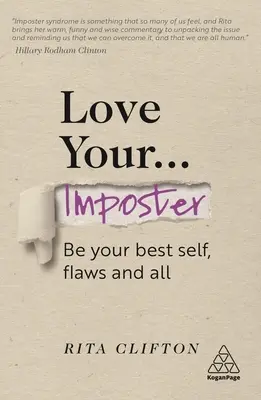 Ama a tu impostor: Sé tu mejor yo, con defectos y todo - Love Your Imposter: Be Your Best Self, Flaws and All