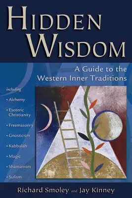 Sabiduría oculta: Guía de las tradiciones internas occidentales - Hidden Wisdom: A Guide to the Western Inner Traditions