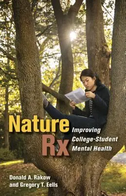 Nature RX: mejorar la salud mental de los estudiantes universitarios - Nature RX: Improving College-Student Mental Health