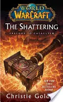 World of Warcraft: The Shattering: Libro Uno de Cataclismo - World of Warcraft: The Shattering: Book One of Cataclysm