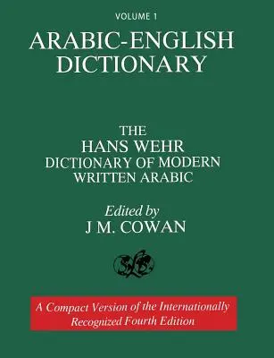 Volumen 1: Diccionario árabe-inglés: Diccionario Hans Wehr de árabe moderno escrito. Cuarta edición. - Volume 1: Arabic-English Dictionary: The Hans Wehr Dictionary of Modern Written Arabic. Fourth Edition.