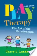 Terapia de juego: El arte de la relación - Play Therapy: The Art of the Relationship