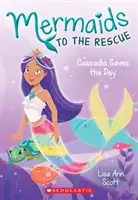 Cascadia salva el día (Sirenas al rescate nº 4), 4 - Cascadia Saves the Day (Mermaids to the Rescue #4), 4