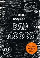 Pequeño libro de los malos humores - (Un libro de actividades catárticas) - Little Book of BAD MOODS - (A cathartic activity book)