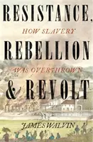 Resistencia, rebelión y revuelta: cómo se derrocó la esclavitud - Resistance, Rebellion & Revolt - How Slavery Was Overthrown