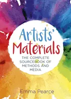 Materiales para artistas - El libro completo de métodos y medios - Artists' Materials - The Complete Source book of Methods and Media