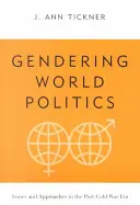 Género en la política mundial: Cuestiones y enfoques en la posguerra fría - Gendering World Politics: Issues and Approaches in the Post-Cold War Era