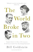 El mundo se partió en dos - Virginia Woolf, T. S. Eliot, D. H. Lawrence, E. M. Forster y el año que cambió la literatura - World Broke in Two - Virginia Woolf, T. S. Eliot, D. H. Lawrence, E. M. Forster and the Year that Changed Literature